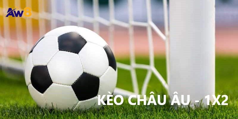 Hiểu biết như thế nào về kèo châu Âu?