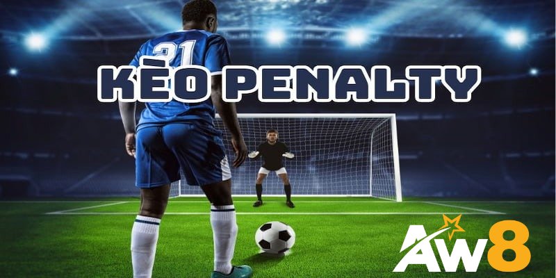 Cơ Bản Về Kèo Cược Penalty